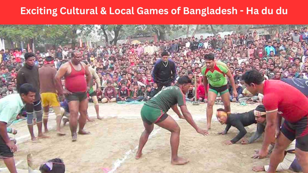 Exciting Cultural & Local Games of Bangladesh - Ha du du