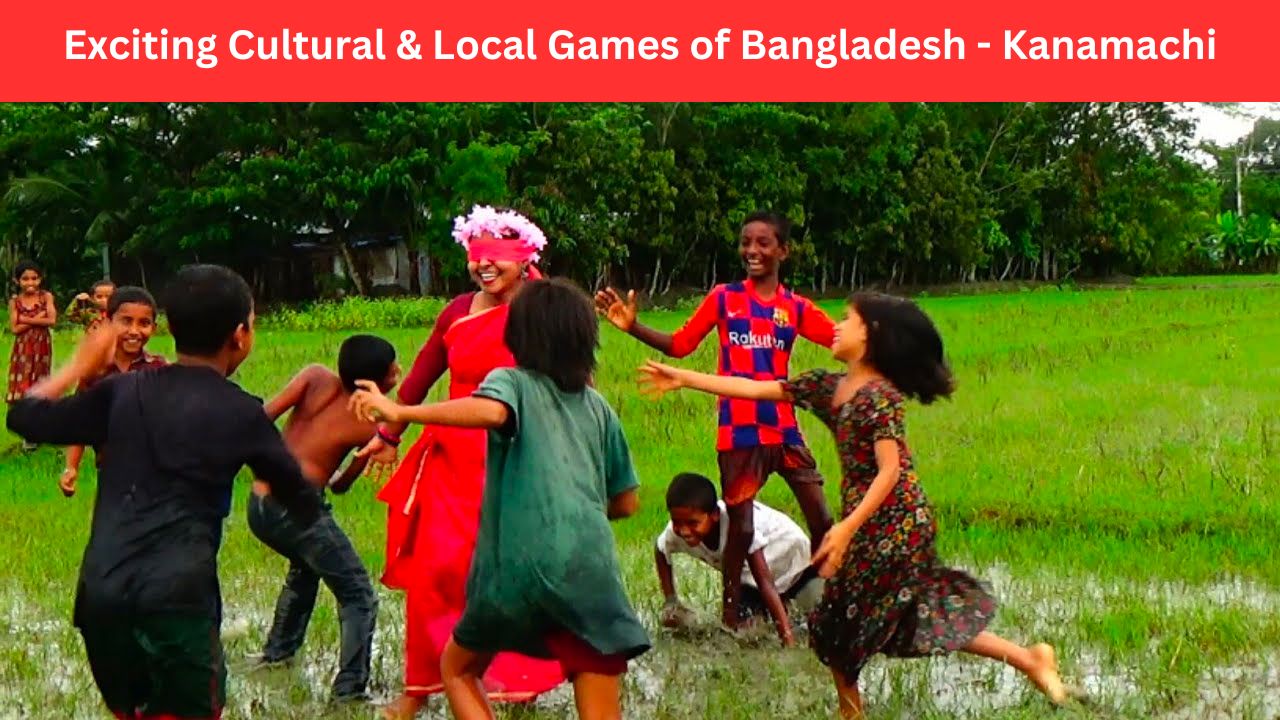 Exciting Cultural & Local Games of Bangladesh - kanamachi